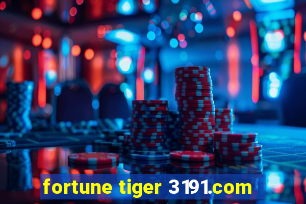 fortune tiger 3191.com